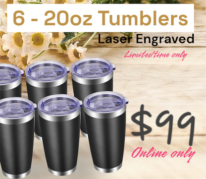 6 Laser Engraved Tumbler - Sale